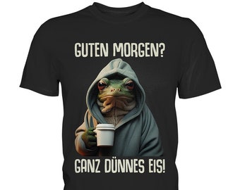 Guten Morgen? Ganz dünnes Eis! Frosch Kaffee Spruch Lustig Geschenk T-Shirt - Premium Shirt