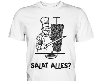 Döner Kebab | Salat Alles - Lustiges Dönerspieß T-Shirt Geschenk - Premium Shirt