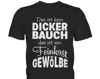 Dicker Bauch - Feinkostgewölbe Lustiges Spruch Funshirt Herren T-Shirt Party Geschenkidee- Premium Shirt