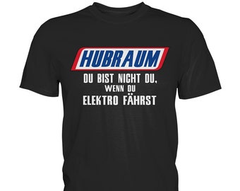 Hubraum - Du bist nicht du wenn du ELEKTRO fährst T-Shirt | KFZ Mechaniker Mechatroniker Geschenk - Premium Shirt