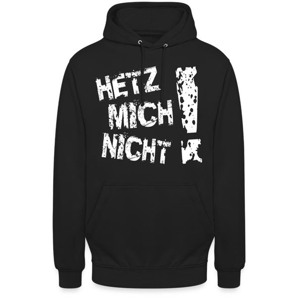 Hetz mich nicht - Lustiger Spruch Kapuzenpulli Humor Unisex Hoodie