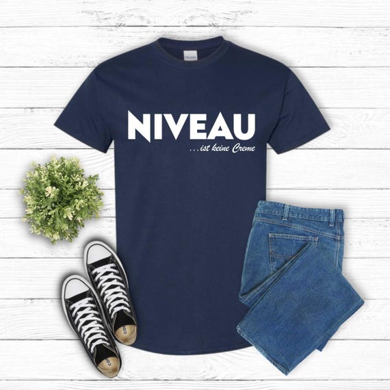 Niveau Ist Keine Creme | Lustiges Sprüche T-Shirt | Witziges Geschenk | Sarkastisches Statement Shirt | Fun T-Shirt für Männer Frauen