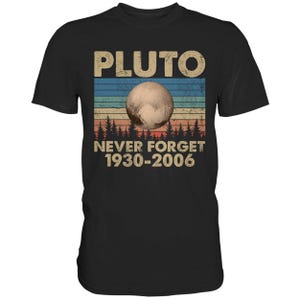 Glöm aldrig Pluto-t-shirt | Rolig retro vintage-t-shirt | Astronomi rymdnörd-tröja | Vetenskaps- och studiedesign | Presentidé