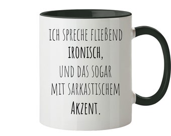 Tasse mit Spruch zweifarbig - Ich spreche fließend ironisch Lustige Kaffeetasse