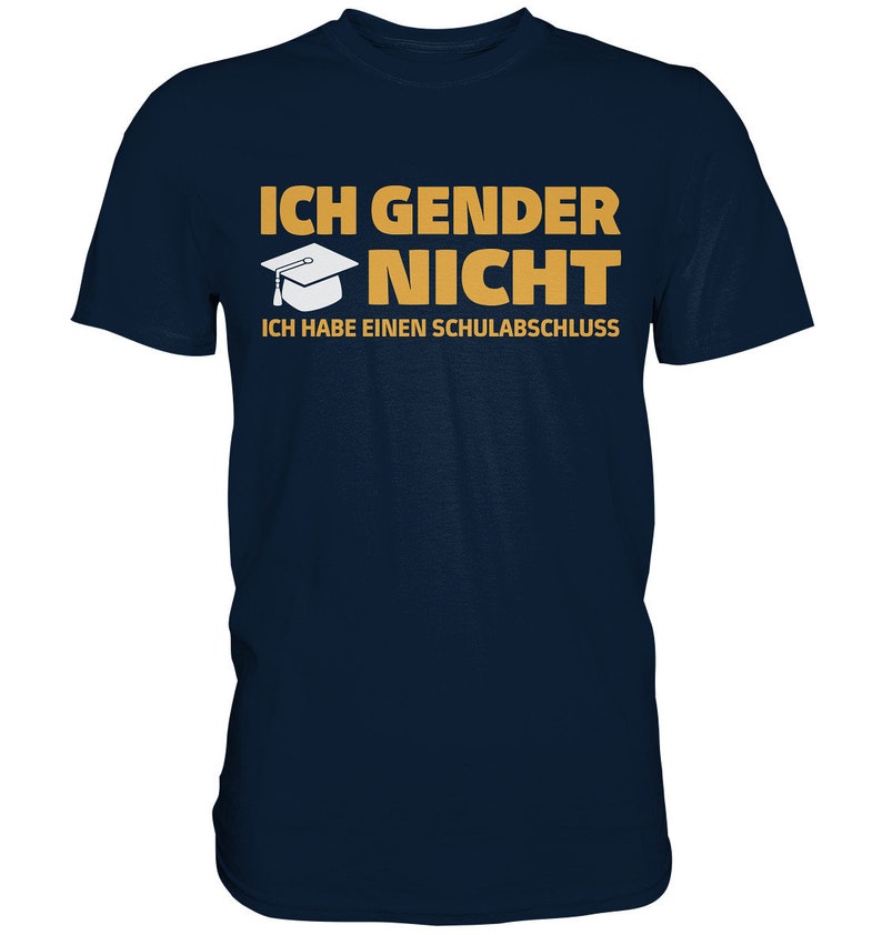 Ich Gender Nicht Ich Habe Einen Schulabschluss Lustiges Statement Spruch Shirt Damen Herren T-Shirt Premium Shirt zdjęcie 2