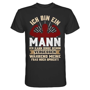 Men&#39;s I&#39;m a man, I can forget things... | Sarcasm T-Shirt | funny gift | witty gift idea for men | fun shirt