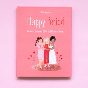 Happy Period Ein liebevolles Aufklärungsbuch für Mädchen Bild 1