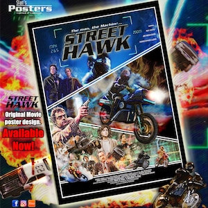 May include: A retro-style movie poster for the film "Street Hawk" featuring a motorcycle and several characters. The poster has a blue, red, and black color scheme and includes the text "The man, the Machine... Street Hawk".