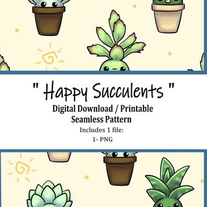 May include: A seamless pattern featuring cute cartoon succulents in pots with happy faces. The background is a light yellow with small yellow dots and sun symbols. The text "Happy Succulents" is displayed in a blue banner.