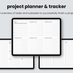 May include: A digital project planner and tracker template displayed on three tablet screens. The template is designed to help users organise and track tasks and subtasks for a project. The template includes sections for project name, task list, and subtask list.