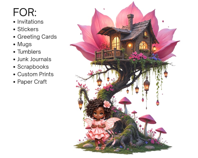 a whimsical scene with a fairy standing next to a tree with a house-like structure on top, surrounded by mushrooms and flowers. The fairy is wearing a pink dress and has a flower in her hair. The image also includes a list of items such as invitations, stickers, greeting cards, mugs, tumblers, junk journals, scrapbooks, custom prints, and paper craft.