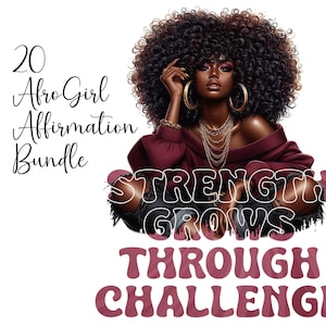 May include: Digital artwork of a Black woman with voluminous curly hair, adorned with gold jewellery and a burgundy top. Text includes "20 Afro Girl Affirmation Bundle" and "Strength Grows Through Challenge."