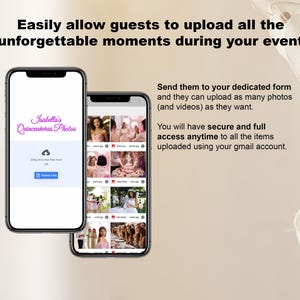 May include: A screenshot of a mobile phone displaying a form for uploading photos and videos. The form is titled "Isabella's Quincea&ntilde;eras Photos" and has a drag and drop area for uploading files. The text below the form says "Send them to your dedicated form and they can upload as many photos (and videos) as they want. You will have secure and full access anytime to all the items uploaded using your gmail account."