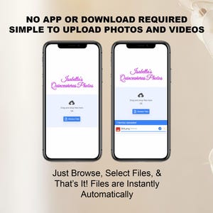 May include: Screenshot of a mobile phone screen showing a website for uploading photos and videos. The website is titled "Isabella's Quincea&ntilde;eras Photos". The website has a drag and drop area for uploading files and a button to browse files. The website also shows a file that has been uploaded.