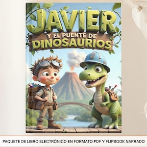Puede incluir: Portada de libro infantil con el título "JAVIER Y EL PUENTE DE DINOSAURIOS" en verde y en 3D. La imagen muestra a un niño con gafas y un dinosaurio con casco, con un volcán y un puente de fondo. El texto en la parte inferior dice "PAQUETE DE LIBRO ELECTRÓNICO EN FORMATO PDF Y FLIPBOOK NARRADO."