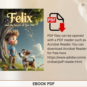 The image is an advertisement for a children's book called "Felix and the Secret of Star Hill". It features a young boy and a dog standing next to a tree, with a text overlay providing information about how to download the book using a PDF reader.