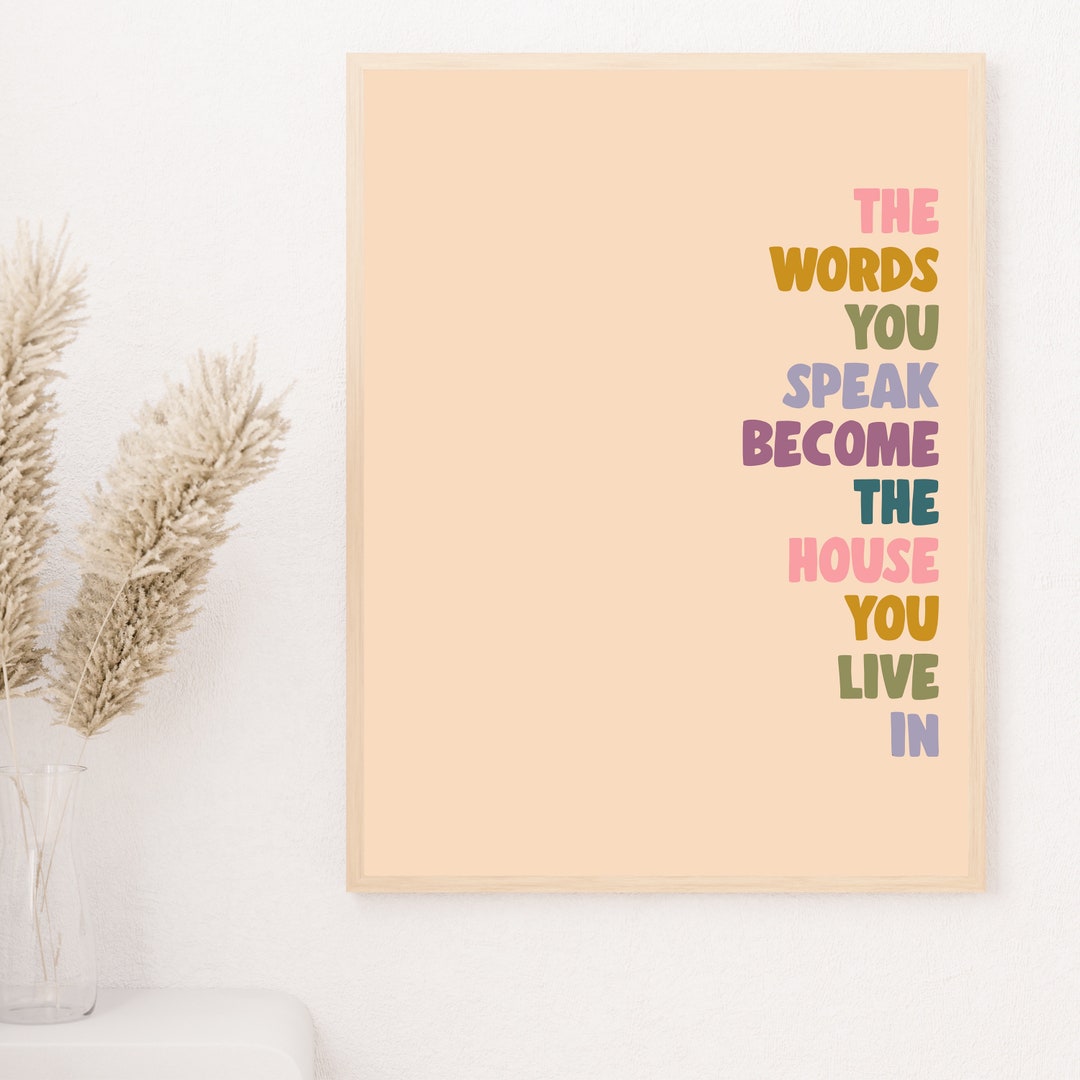 The Words You Speak the House You Live in Printed Wall Art Art