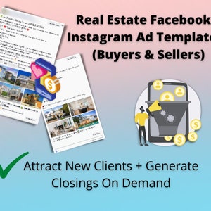 May include: A graphic showing a phone with a funnel and dollar signs, with the text "Real Estate Facebook + Instagram Ad Templates! (Buyers & Sellers)" and "Attract New Clients + Generate Closings On Demand".