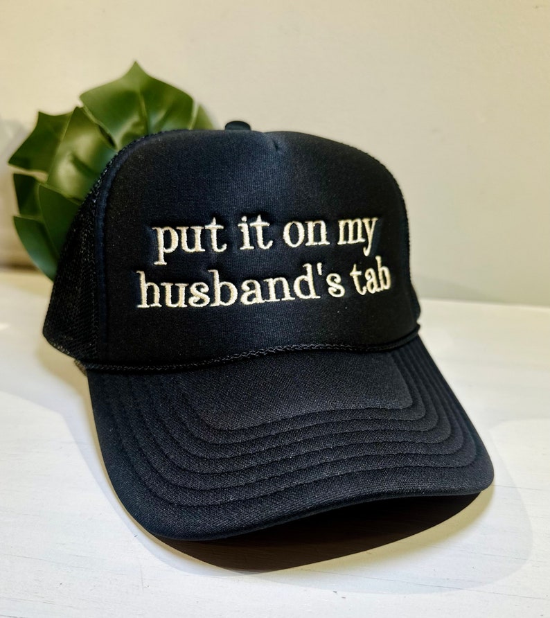 Embroidered Put It on My Husband’s Tab Trucker Hat - Etsy