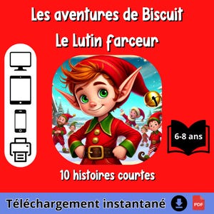 Histoires Enfants Numériques de Noël : Biscuit le Lutin Farceur, 10 Récits illustrés en PDF pour 6-8 Ans – Valeurs Positives et Amusement !