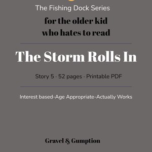 May include: A dark grey digital document cover titled The Fishing Dock Series: The Storm Rolls In. It features a yellow fishhook icon, text for the older kid who hates to read, Story 5, 52 pages, printable PDF, interest based-age appropriate, and Gravel & Gumption.
