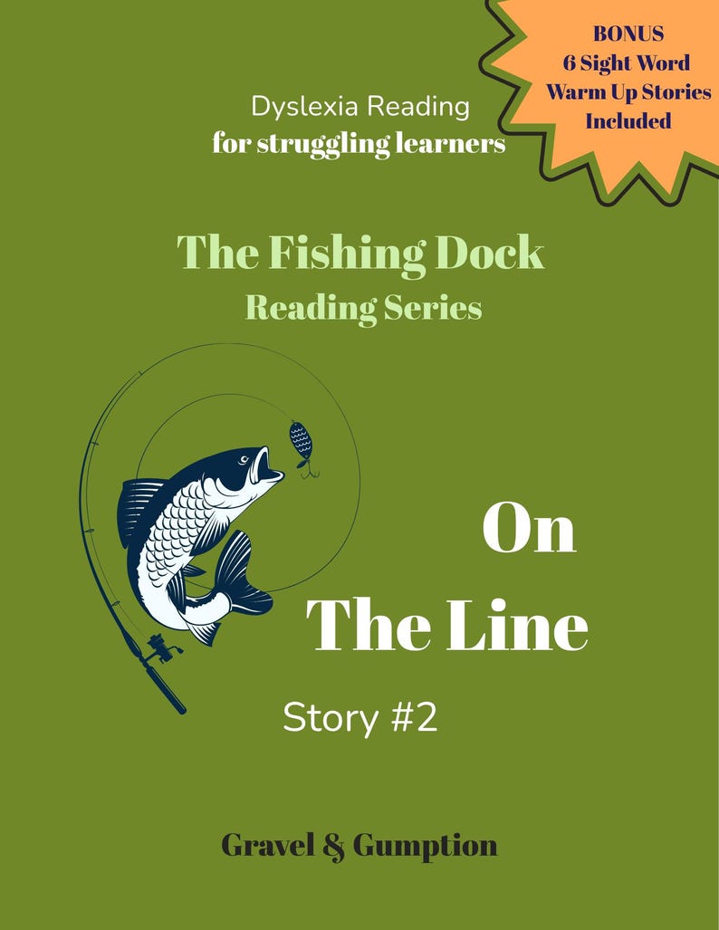 Dyslexia Reading for struggling learners. The Fishing Dock Reading Series is for the boys who struggle to read but also need activties to help words sink in. On the Line is story 2 of a 6 part series by Gravel and Gumption.
