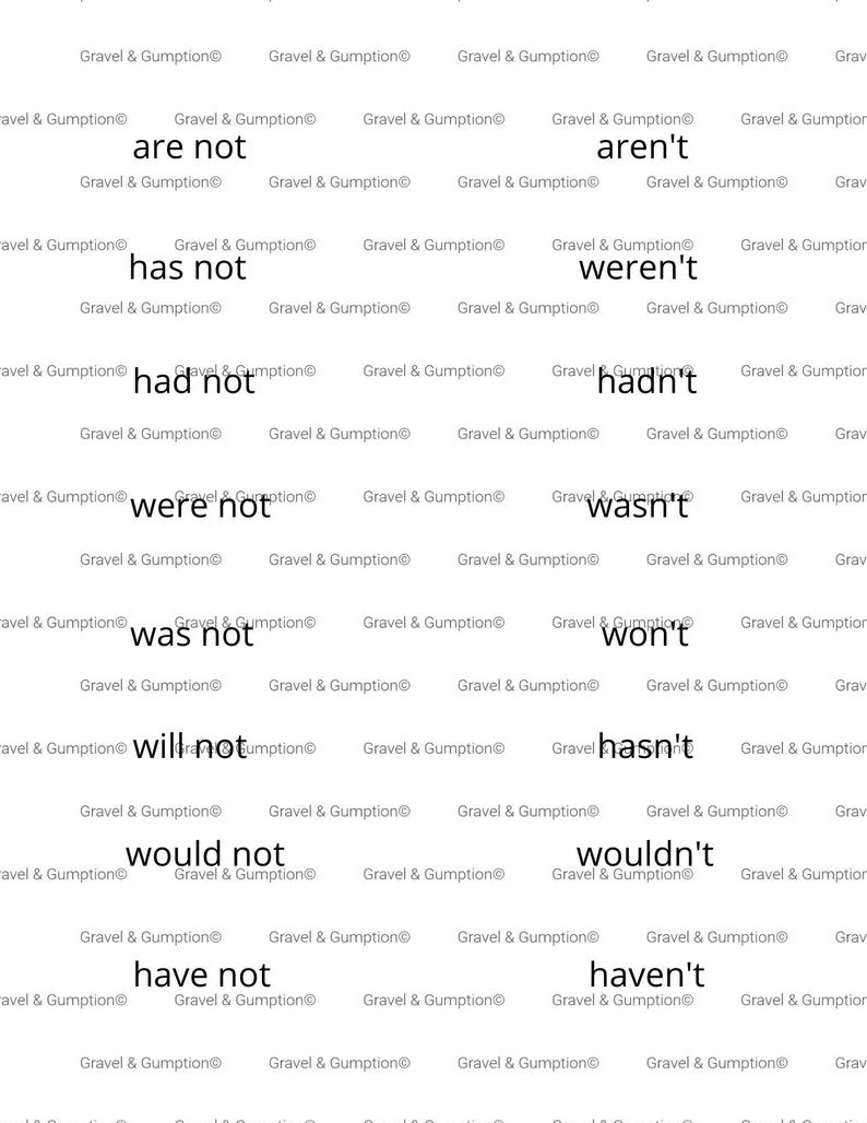 May include: A white educational chart featuring black text pairs of expanded and contracted verb forms. The text includes are not, aren't, has not, weren't, had not, hadn't, were not, wasn't, was not, won't, will not, hasn't, would not, wouldn't, have not, and haven't, with the repeating watermark Gravel & Gumption.
