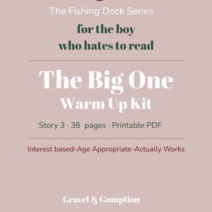 May include: A printable PDF document titled The Fishing Dock Series: The Big One Warm Up Kit. The cover features a brown fish hook icon, dark green and white text, and the brand name Gravel & Gumption. It specifies Story 3, 36 pages total.