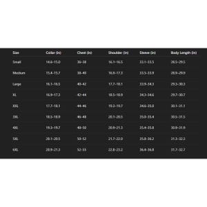 May include: A black and white chart displaying men's shirt size measurements. The chart includes sizes from Small to 6XL, with corresponding collar, chest, shoulder, sleeve, and body length measurements in inches.