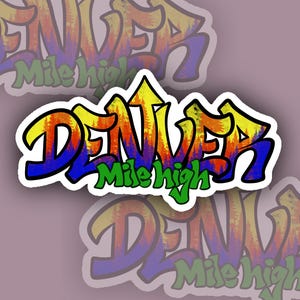Denver mile high city grafitti sticker, Colorado sticker, Grafitti art, Colorado art sticker, Colorado city sticker, Denver Colorado sticker