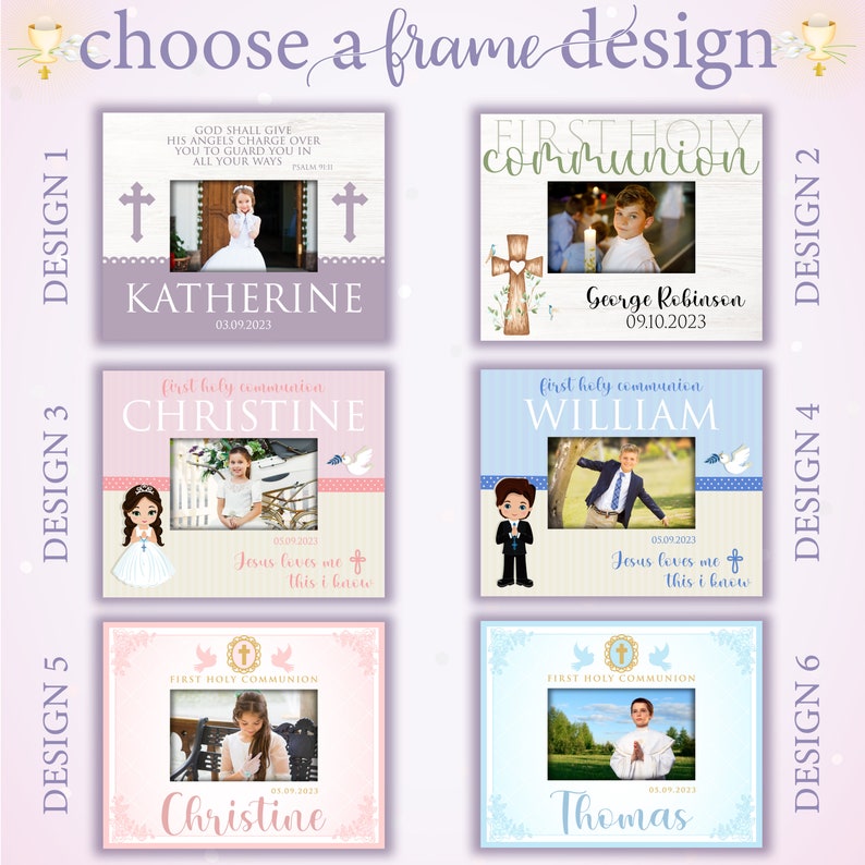 May include: Ten different designs for a first holy communion photo frame. The frames are in various colors and feature different religious symbols, such as crosses, doves, and angels. The frames also include the text "First Holy Communion" and the date of the communion. The frames are all designed to be personalized with the name of the child and the date of the communion.