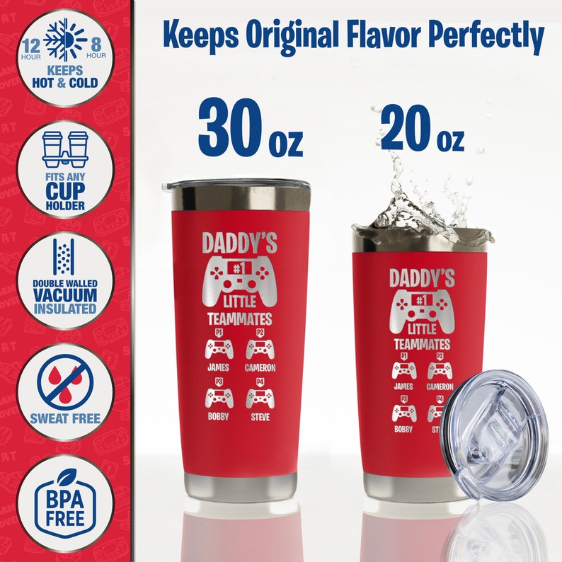 May include: Red 30 oz and 20 oz stainless steel tumblers with a gamer theme. The tumblers feature a silver video game controller with the text "Daddy's #1 Little Teammates" and the names James, Cameron, Bobby, and Steve.