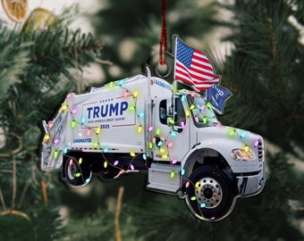Trump 2025 Garbage Truck Ornament, Trump Christmas Ornament, Patriotic Christmas Decor, Trump Truck, Make America Great Again Ornament