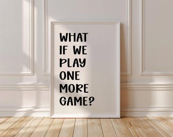 Gamer Wall Art, What if We Play One More Game? (Digital Download)