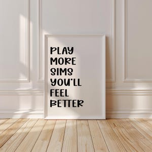 Sims Gamer Wall Art, Play More Sims You'll Feel Better (Digital Download)