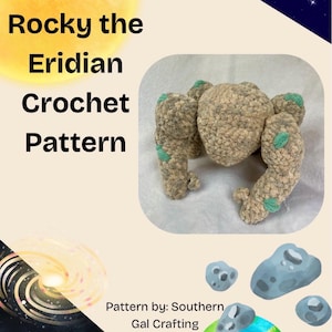 May include: A crochet pattern titled Rocky the Eridian Crochet Pattern by Southern Gal Crafting. The image features a beige, textured, rock-like creature with small green accents, surrounded by illustrations of a sun, planets, and asteroids.