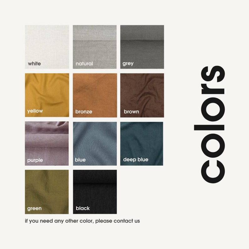 May include: A color chart showing fabric swatches in various colors, including white, natural, grey, yellow, bronze, brown, purple, blue, deep blue, green, and black. The text "colors" is written vertically on the right side of the image. The text "if you need any other color, please contact us" is written below the swatches.