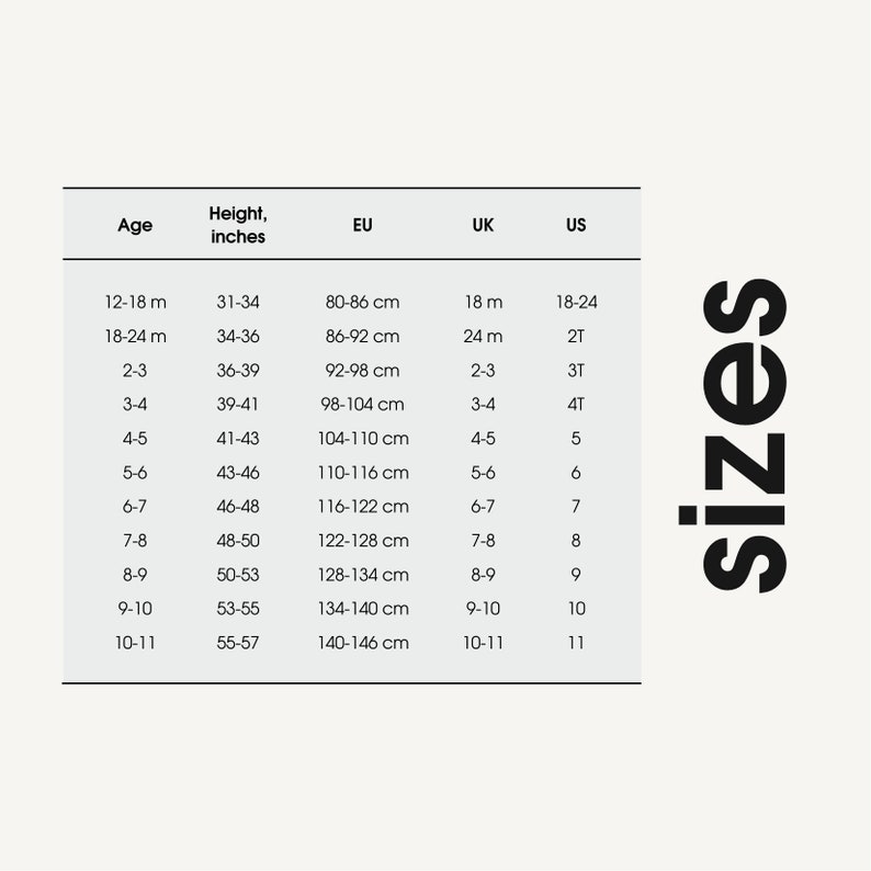 May include: Size chart for children's clothing with age, height in inches and centimeters, and corresponding EU, UK, and US sizes.
