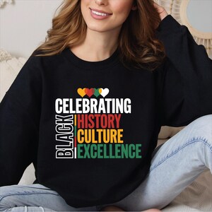 Celebrating Black History Sweatshirt, Black History Month Shirt, Juneteenth Shirt, Honoring Shirt, Melanin Sweater, Black Lives Matter