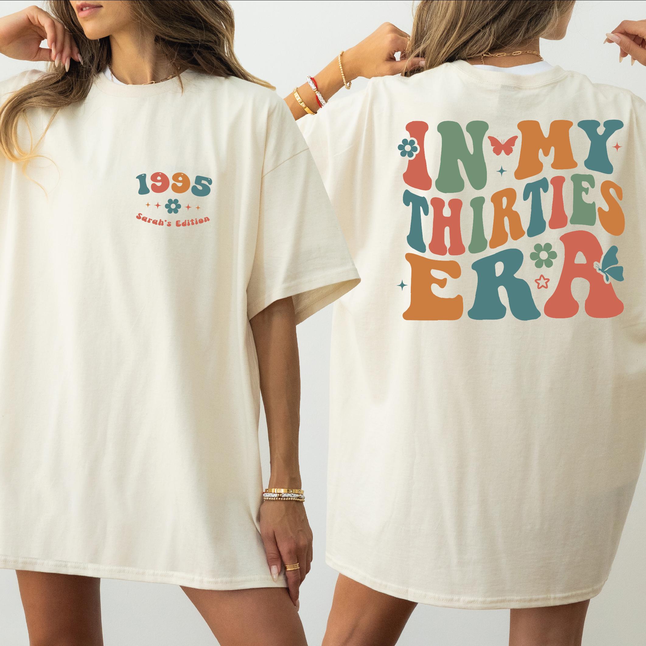 In My Thirties Era Shirt, 30th Birthday Shirt, Comfort Colors  1995 Birthday shirt,Personalized Birthday Shirt, Custom Name Shirt Gift