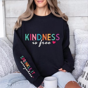 Kindness is Free Sprinkle It Everywhere Sweatshirt, Positive Hoodie, Boho Inspirational Sleeve, Positive Quote Sweater, Self Love Sweatshirt