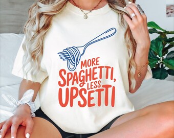 More Spaghetti Less Upsetti Shirt, Comfort Colors Spaghetti Shirt, Pasta Shirt, Mental Health Shirt, Funny Food Shirt, Funny Saying Tee