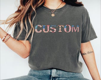 Custom Usa Flag Tshirt, Custom Text 4th of July Shirt,Patriotic Text Tee,Freedom Shirt,Independence Day Gift,Red White Blue