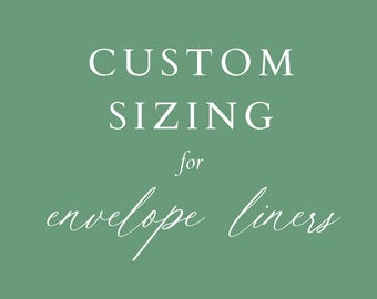 Custom Sizing for Digital Download Envelope Liners