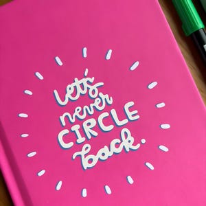 Lets Never Circle Back Hardbook Notebook | 150 Pages for Sarcasm, Office Banter, and Doodles