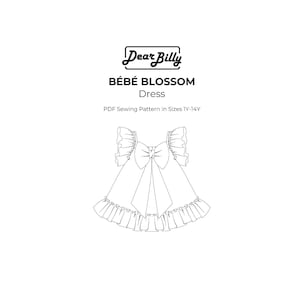 May include: A black and white line drawing of a dress with a large bow on the front. The dress is called "B&eacute;b&eacute; Blossom Dress" and is a PDF sewing pattern in sizes 1Y-14Y. The text "Dear Billy" is in a handwritten font.