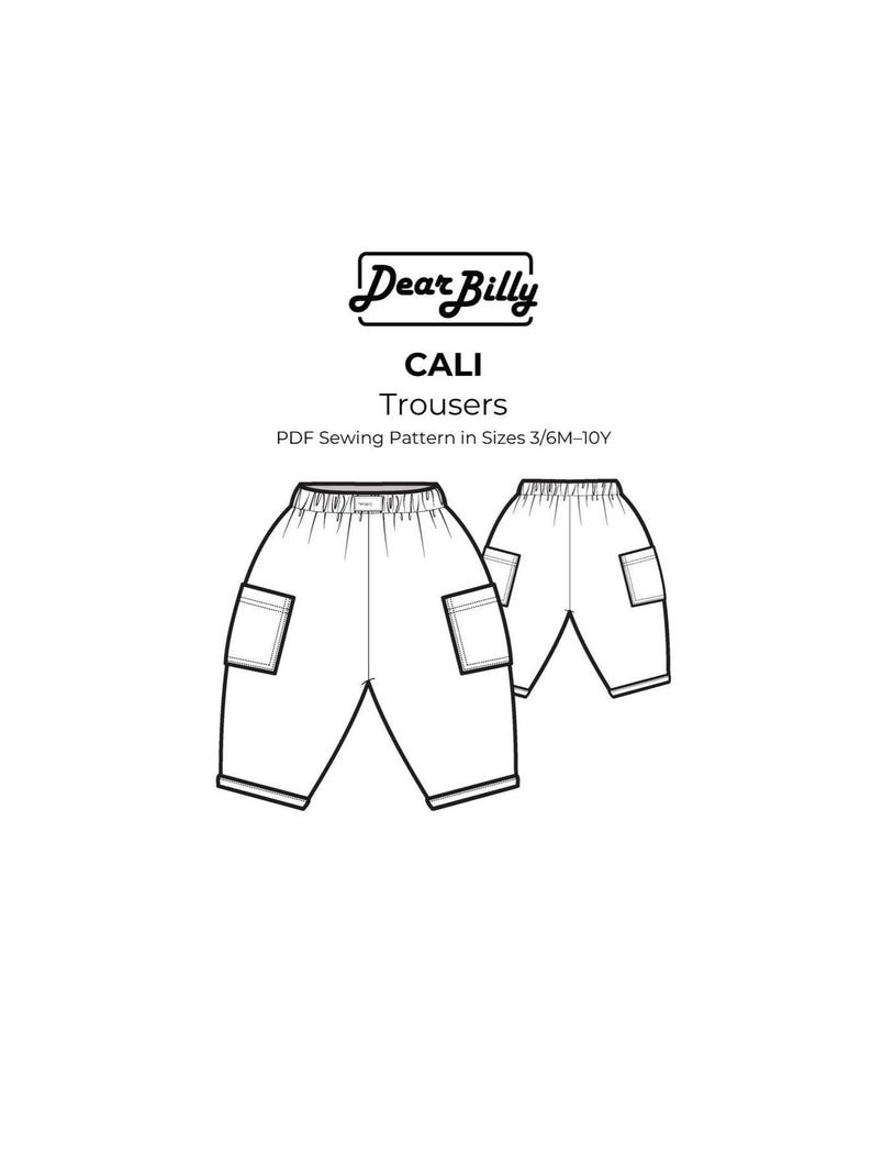 May include: Black and white line drawing of two pairs of Cali trousers. The text "Dear Billy" is at the top, with "CALI Trousers" below. The text "PDF Sewing Pattern in Sizes 3/6M-10Y" is also present.