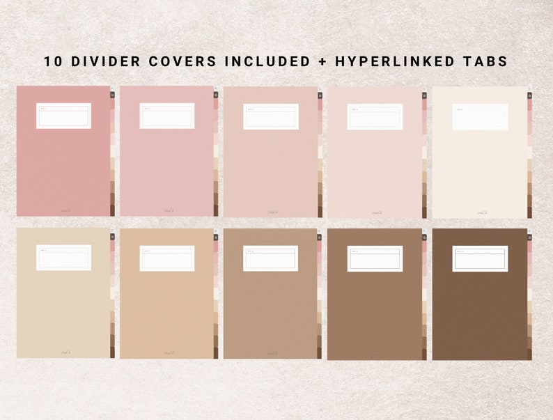 May include: Ten printable divider covers for a planner or notebook. The covers are in shades of pink, beige, and brown. Each cover has a white rectangle for writing a title. The text "10 DIVIDER COVERS INCLUDED + HYPERLINKED TABS" is at the top of the image.