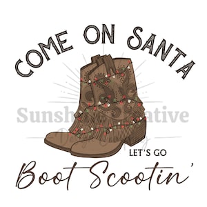 Kom op, kerstman, let's go Boot Scootin', png, cowboykerstsublimatie, ho ho howdy, western kerstman, kerstshirt, cowgirllaarzen, png