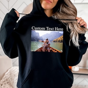 Custom Photo And Text Hoodie, Custom Sweatshirt, Photo Sweater, Custom Text Hoodie, Custom Hoodie, Custom Photo Shirt